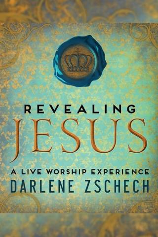 Darlene Zschech: Revealing Jesus poster