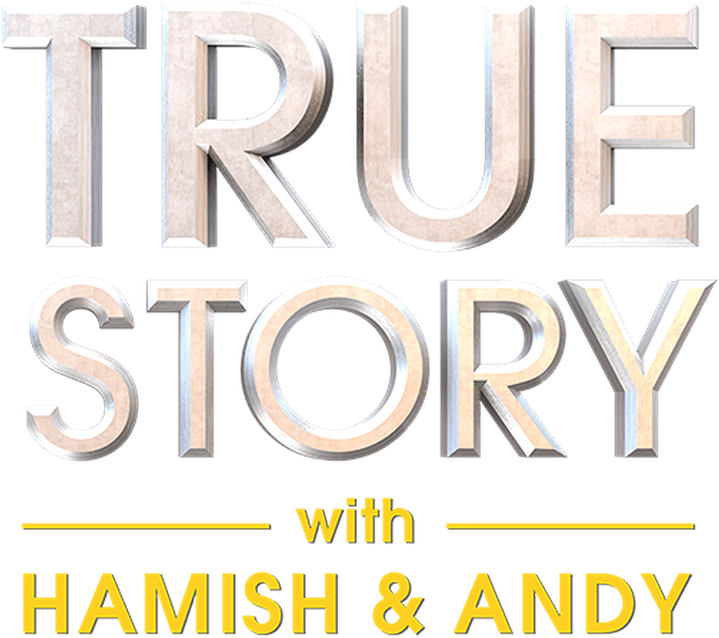 True Story with Hamish & Andy logo