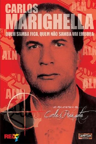 Carlos Marighella: quem samba fica, quem não samba vai embora poster