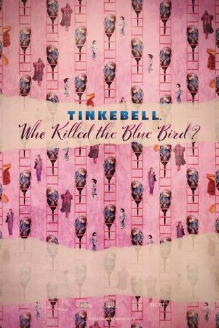 Tinkebell - Who Killed the Blue Bird? poster