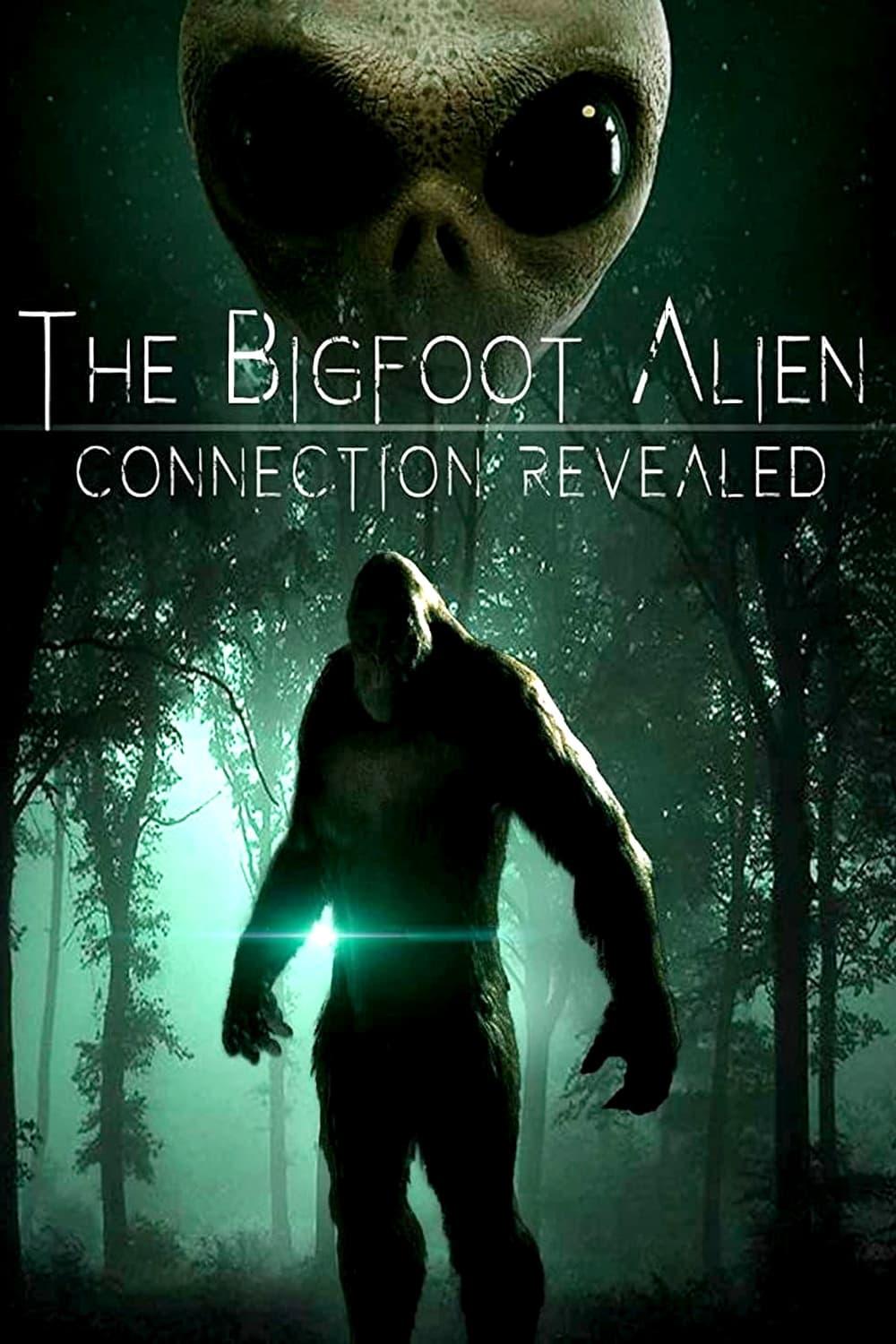 The Bigfoot Alien Connection Revealed poster