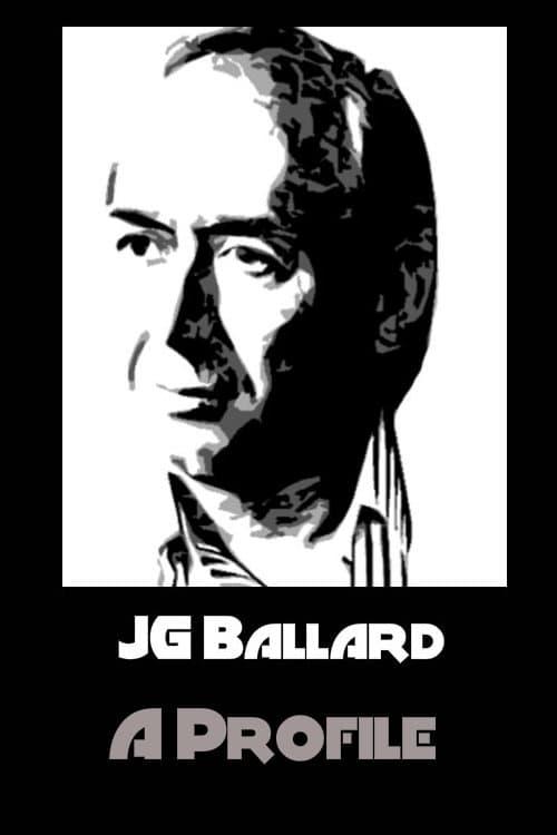 J.G. Ballard: A Profile poster