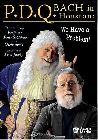 PDQ Bach In Houston - We Have A Problem poster