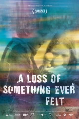 A Loss of Something Ever Felt poster