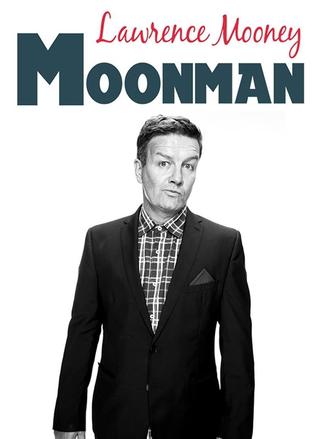 Lawrence Mooney: Moonman poster