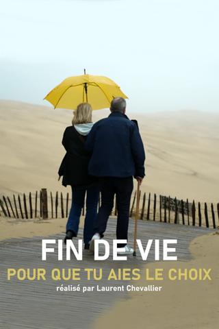 Fin de vie : pour que tu aies le choix poster