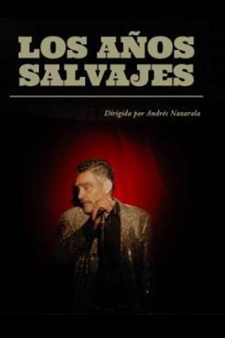 Los Años Salvajes poster