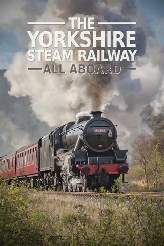 The Yorkshire Steam Railway: All Aboard poster