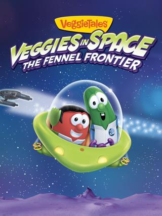 VeggieTales: Veggies In Space - The Fennel Frontier poster
