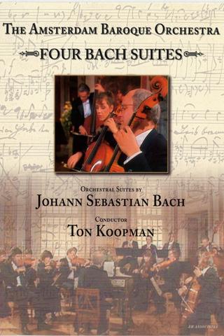 The Amsterdam Baroque Orchestra - Four Bach Suites - Ton Koopman poster