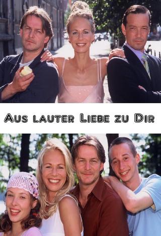 Aus lauter Liebe zu Dir poster