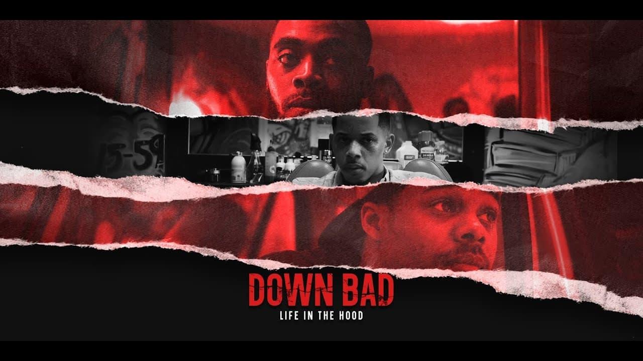 Down Bad: Life in the Hood backdrop