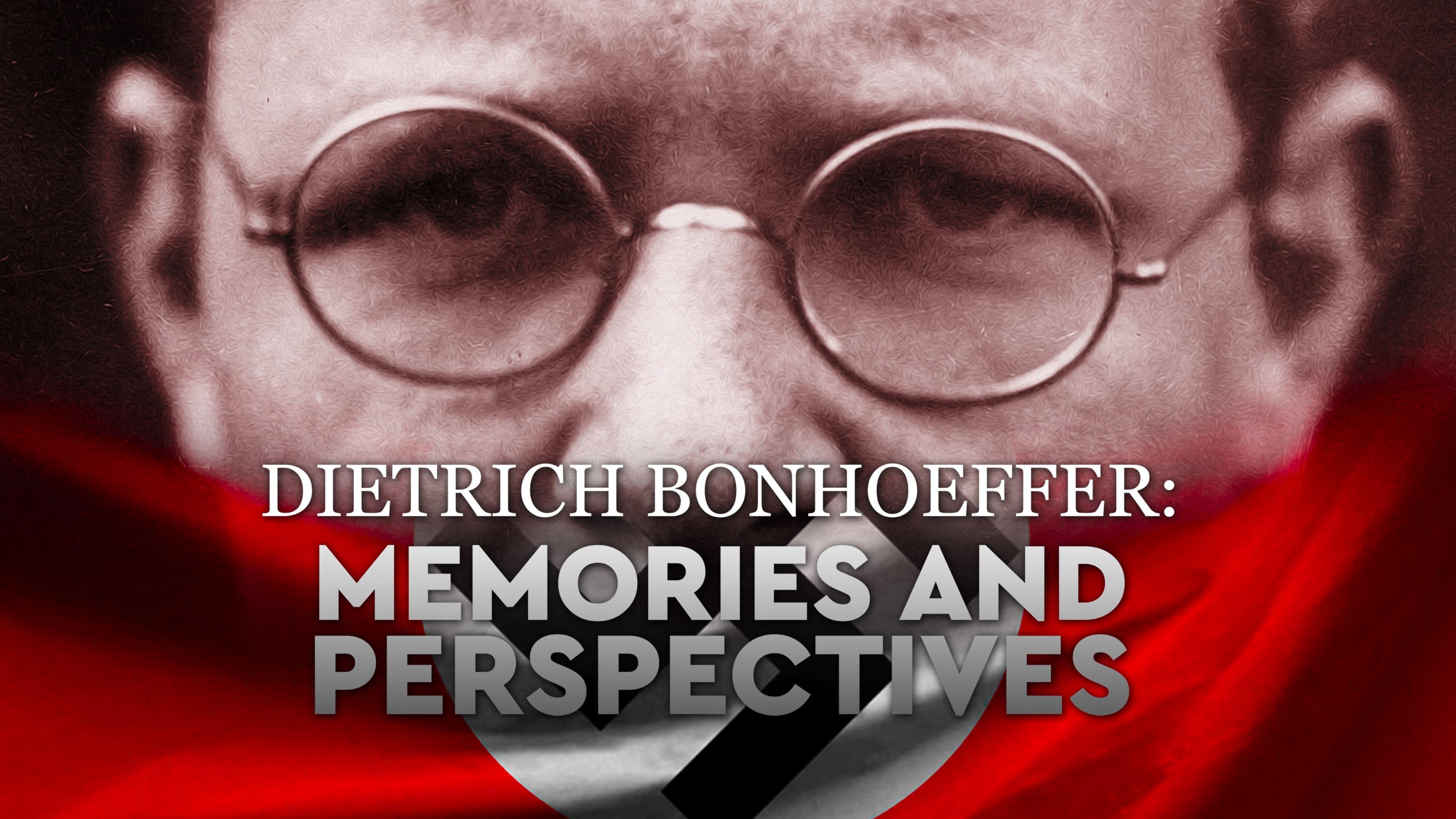 Dietrich Bonhoeffer: Memories and Perspectives backdrop