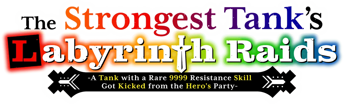 The Strongest Tank's Labyrinth Raids -A Tank with a Rare 9999 Resistance Skill Got Kicked from the Hero's Party- logo