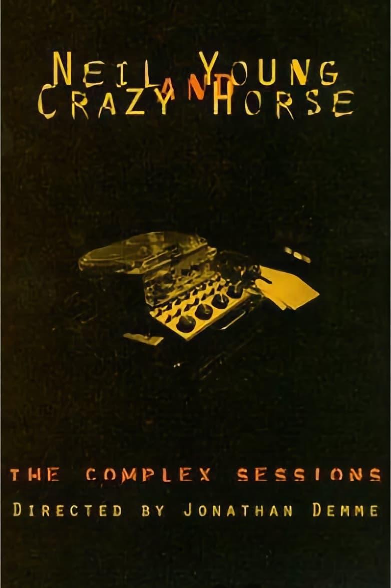Neil Young and Crazy Horse: The Complex Sessions poster