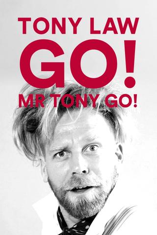 Tony Law: Go! Mr Tony Go! poster
