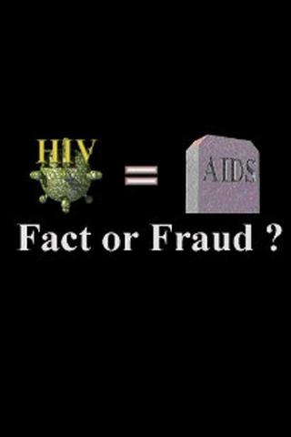 HIV=AIDS: Fact or Fraud? poster