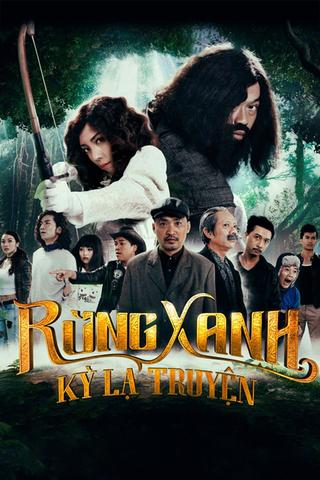 Rừng Xanh Kỳ Lạ Truyện poster