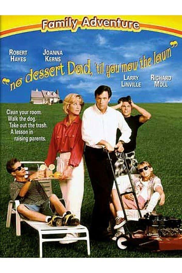 No Dessert, Dad, 'Til You Mow the Lawn poster