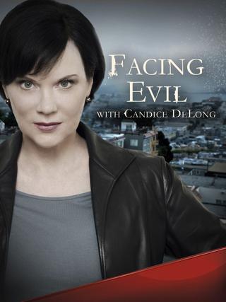 Facing Evil with Candice DeLong poster