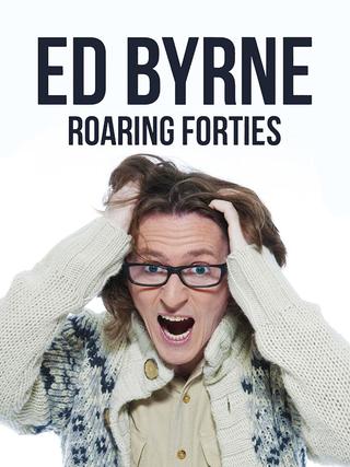 Ed Byrne: Roaring Forties poster
