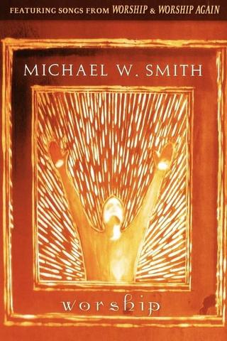 Michael W. Smith - Worship poster