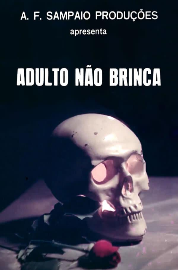 Adulto Não Brinca poster