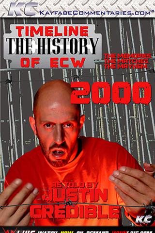 Timeline: The History of ECW – 2000 – As Told By Justin Credible poster