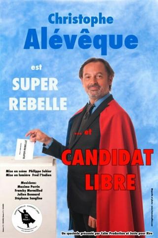 Christophe Alévêque est Super Rebelle... et candidat libre ! poster