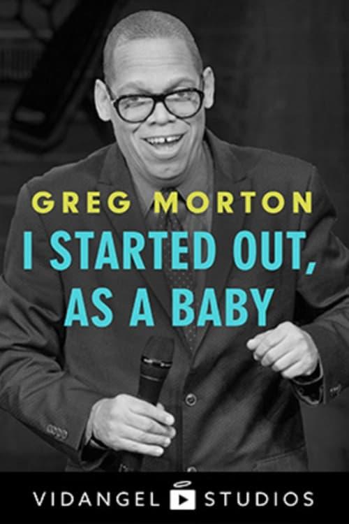 Greg Morton: I Started Out, as a Baby poster