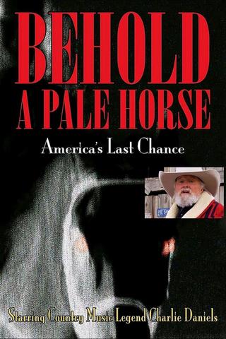 Behold a Pale Horse: America's Last Chance poster