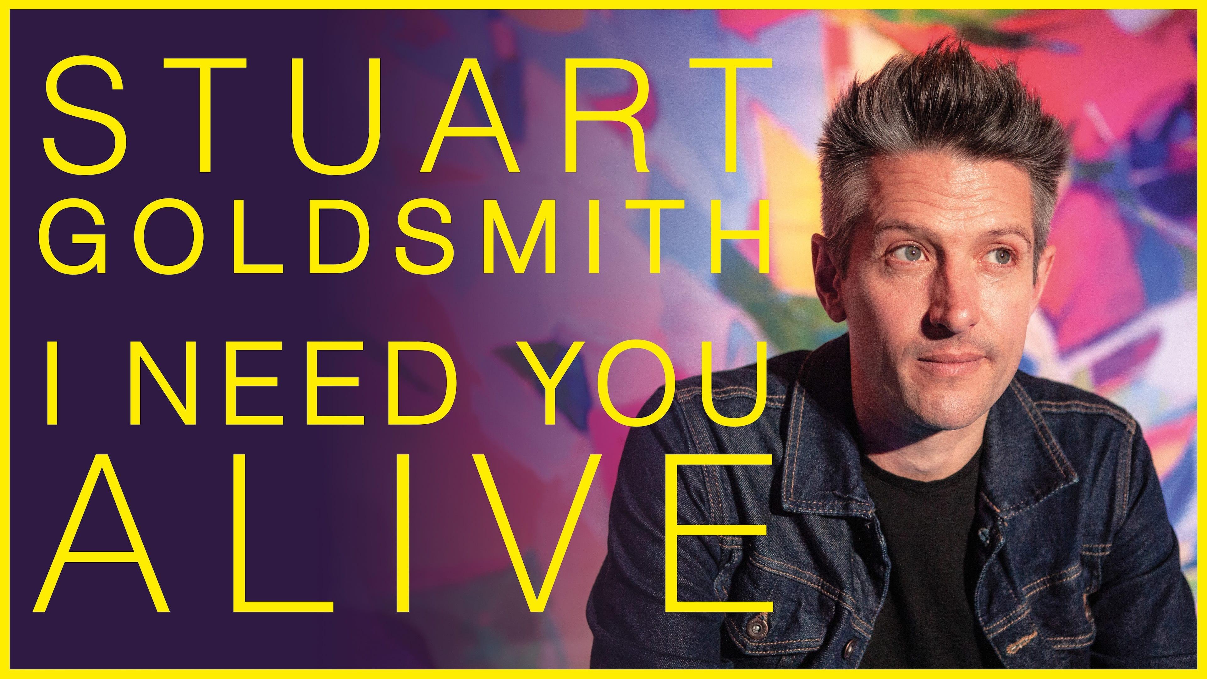 Stuart Goldsmith: I Need You Alive backdrop