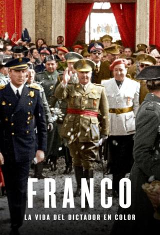 Franco. La vida del Dictador en color poster