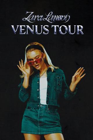 Zara Larsson: Venus Tour Live Concert poster