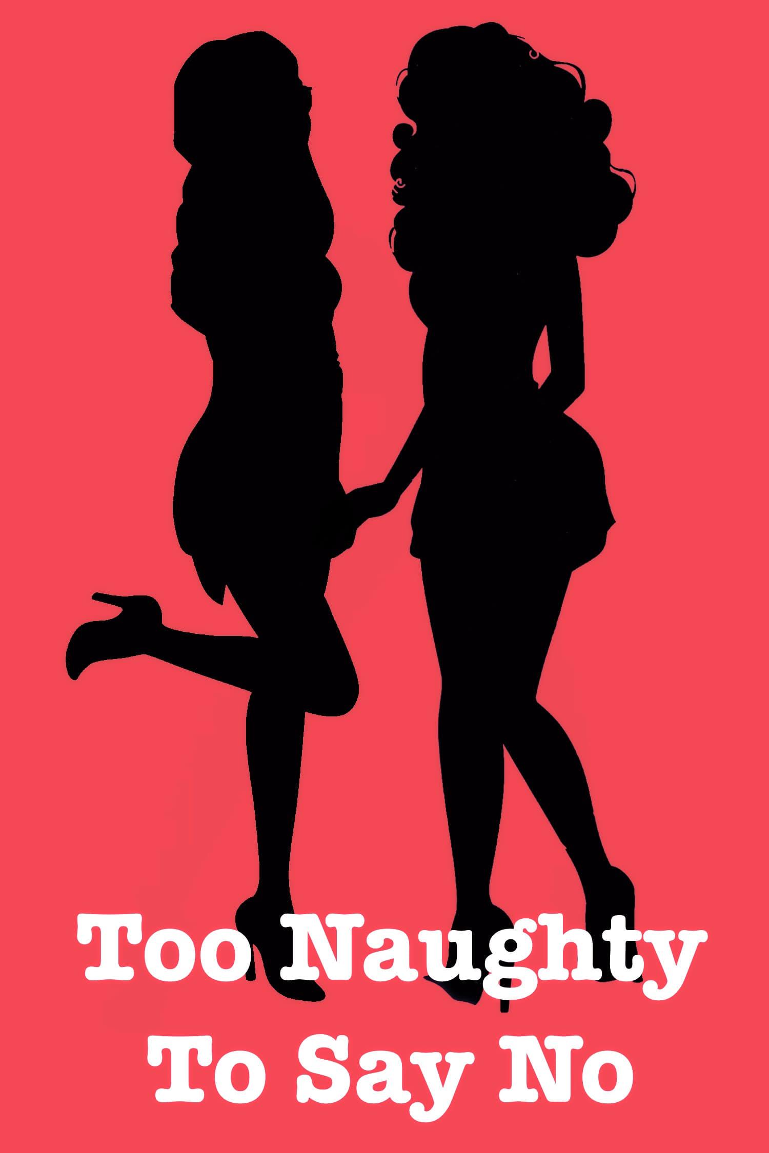 Too Naughty to Say No poster