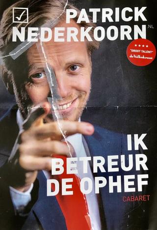 Patrick Nederkoorn: Ik Betreur de Ophef poster