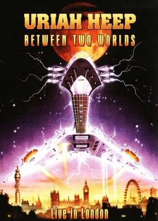 Uriah Heep - Between Two Worlds poster