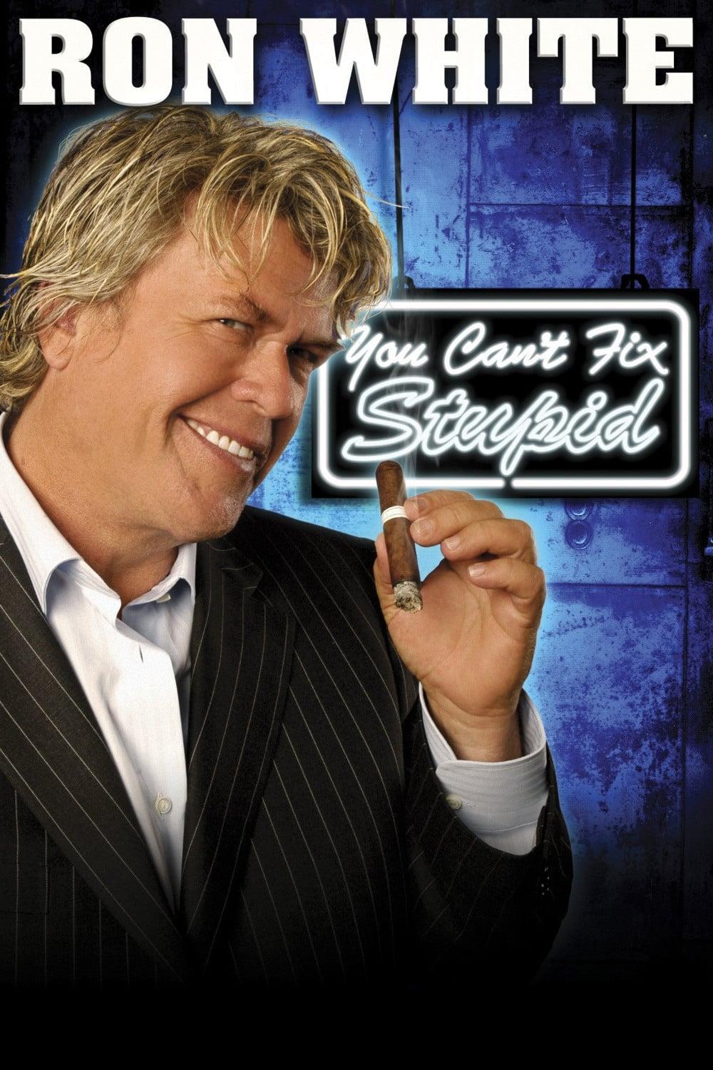 Ron White: You Can't Fix Stupid poster