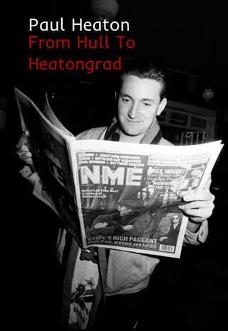Paul Heaton: From Hull To Heatongrad poster