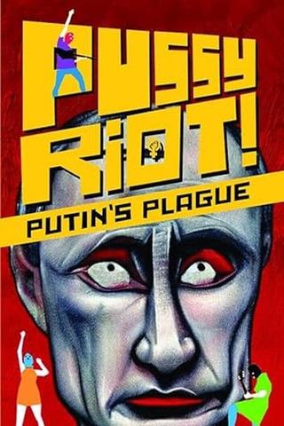 Pussy Riot: Putin's Plague poster