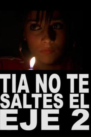 Tía, no te saltes el eje 2 poster