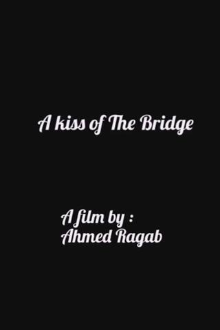 A Kiss of The Bridge poster