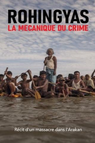 Rohingyas : la mécanique du crime poster