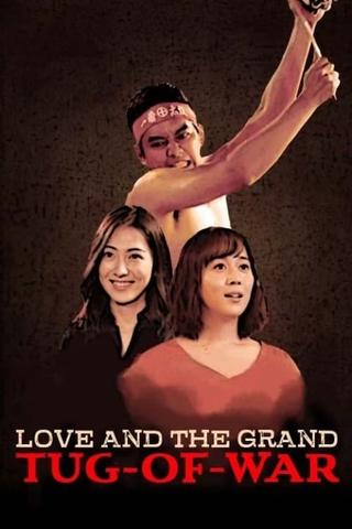 Love and the Grand Tug-of-war poster