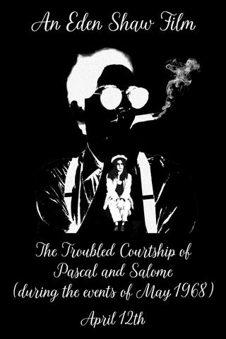 The Troubled Courtship of Pascal and Salomé (during the events of May 1968) poster