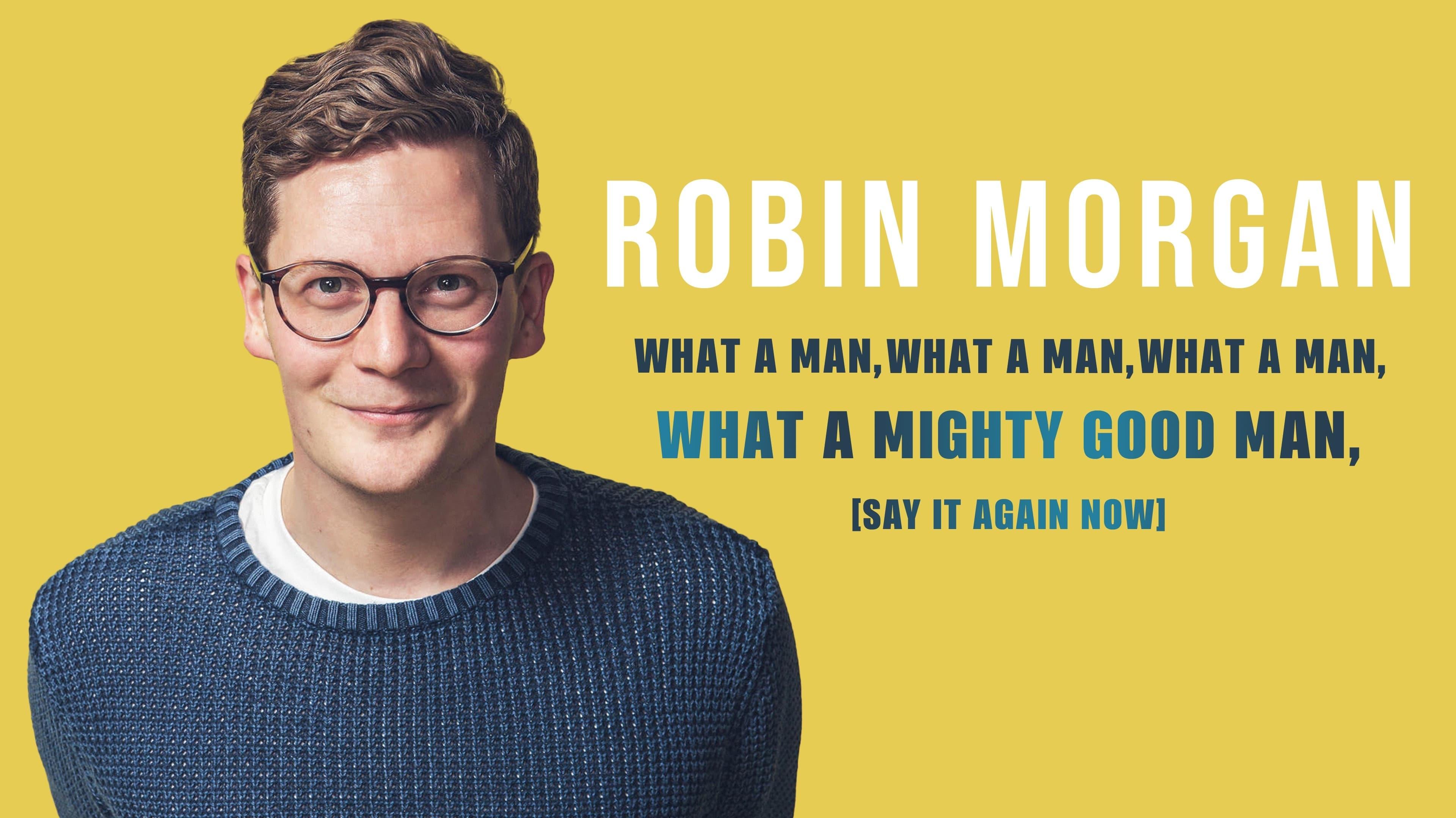 Robin Morgan: What a Man, What a Man, What a Man, What a Mighty Good Man (Say It Again Now) backdrop