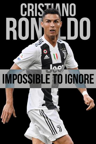 Cristiano Ronaldo: Impossible to Ignore poster