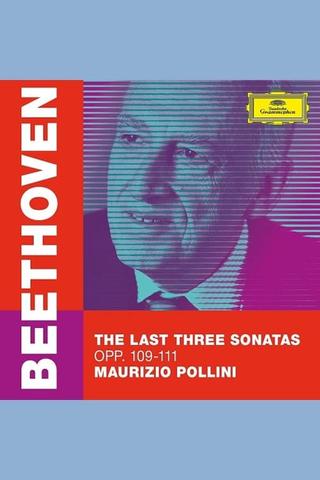 Maurizio Pollini - The Last Three Beethoven Sonatas poster