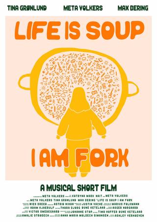 Life is Soup, I am Fork poster