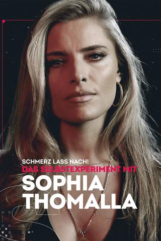 Schmerz lass nach! - Das Selbstexperiment mit Sophia Thomalla poster